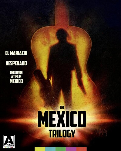 The Mexico Trilogy: El Mariachi,Desperado & Once Upon A Time In Mexico