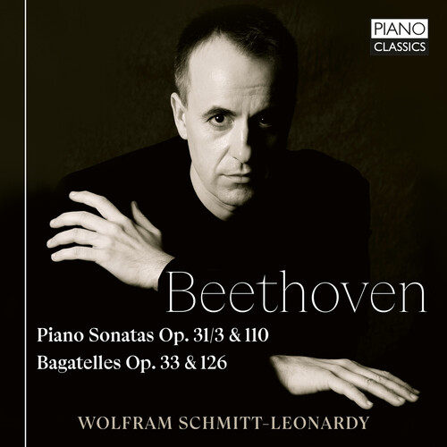 Beethoven: Piano Sonatas Op.31/ 3 & 110, Bagatelles Op. 33 & 126