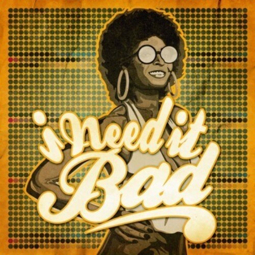 I Need It Bad /  Various