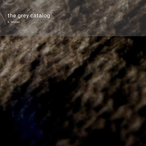 K. Leimer - The Grey Catalog