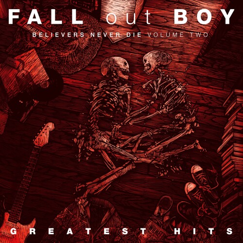 Fall Out Boy - Believers Never Die, Vol. 2