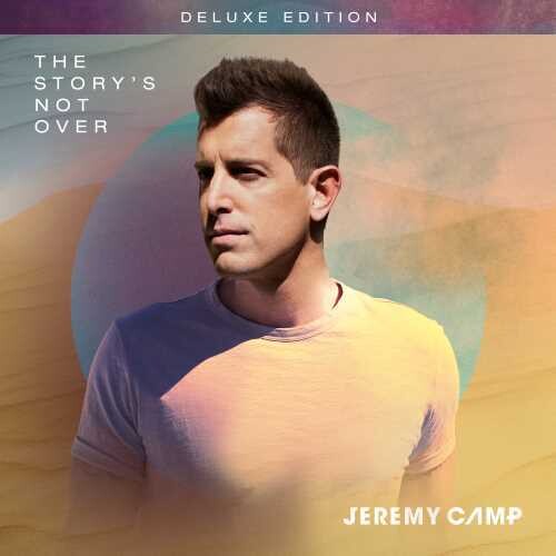 Jeremy Camp - Story's Not Over [Deluxe]