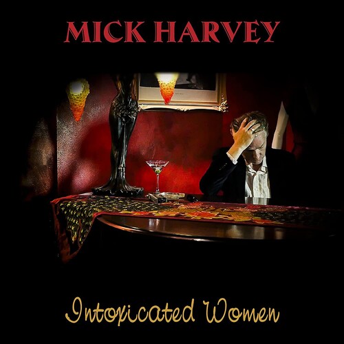 Mick Harvey - Intoxicated Women [Colored Vinyl] [Limited Edition] (Red)