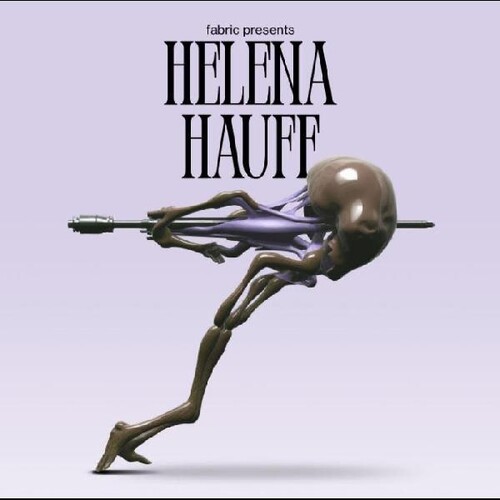 Helena Hauff - Fabric Presents Helena Hauff [Download Included]