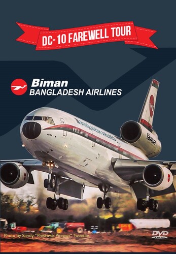 Dc-10 Farewell Tour: Biman Bangladesh Airlines - DC-10 Farewell Tour: Biman Bangladesh Airlines