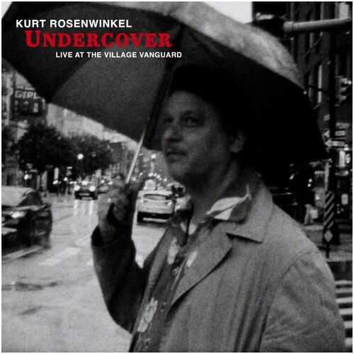 Kurt Rosenwinkel - Undercover (Live At The Village Vanguard)
