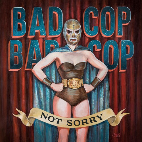 Bad Cop, Bad Cop - Not Sorry [Vinyl]