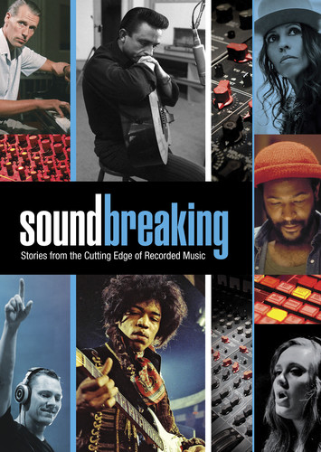 Soundbreaking: Stories From the Cutting Edge of Recorded Music