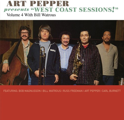 Art Pepper Presents "West Coast Sessions!" Volume 4: Bill Watrous