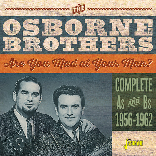 The Osborne Brothers - Are You Mad At Your Man - Complete As & Bs, 1956-1962