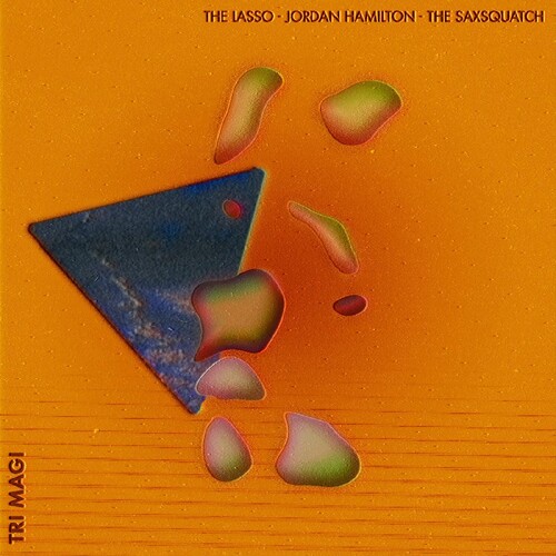 Lasso / Jordan Hamilton  / The Saxsquatch - Tri-Magi vinyl record cover