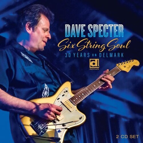 Dave Specter - Six String Soul: 30 Years On Delmark