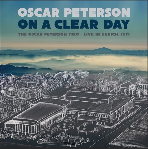 Oscar Peterson - ON A CLEAR DAY: THE OSCAR PETERSON TRIO - LIVE IN ZURICH, 1971