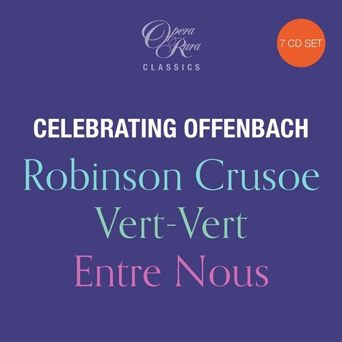 Celebrating Offenbach: Robinson Crusoe Vert-Vert Entre Nous