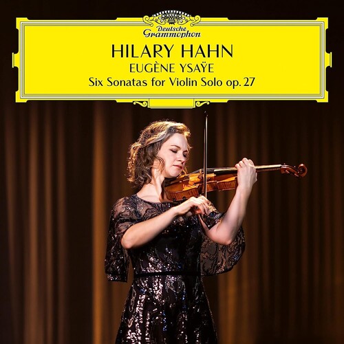 Ysaye, Eugene / Hahn, Hilary - Ysaye: 6 Sonatas For Violin Solo, Op. 27