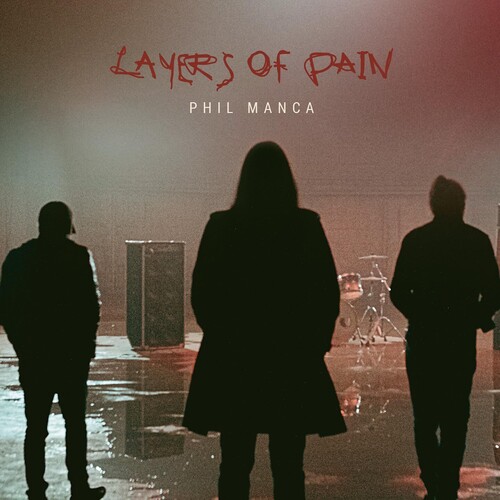 PHIL MANCA - Layers Of Pain