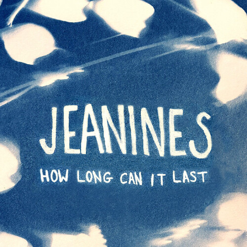 How Long Can It Last|Jeanines