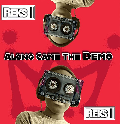 Reks - Along Came The Demo