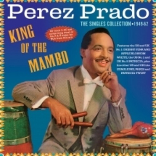 Perez Prado - King Of The Mambo: The Singles Collection 1949-62