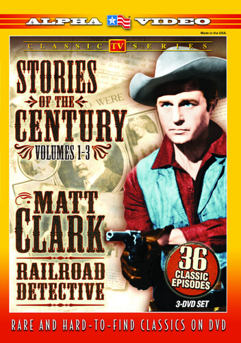 Stories of the Century 1-3: Matt Clark Railroad