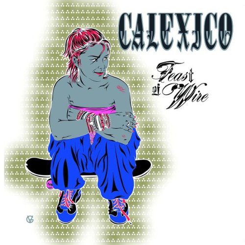 Calexico - Feast Of Wire (Uk)