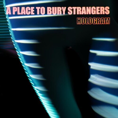 A Place To Bury Strangers - Hologram [Indie Exclusive Limited Edition Red and Transparent Blue LP]