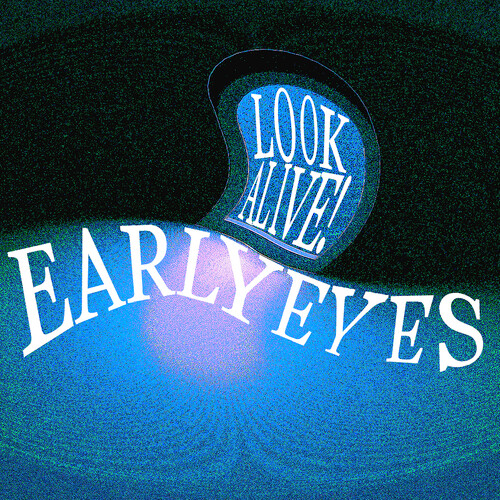 Early Eyes - Look Alive! [LP]