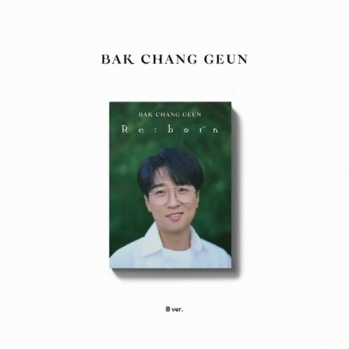 Bak Chang Geun - Re:Born (Digipak B Version) (Phob) (Phot) (Asia)