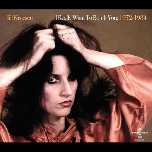 Kroesen, Jill - I Really Want To Bomb You: 1972 - 1984 vinyl record cover