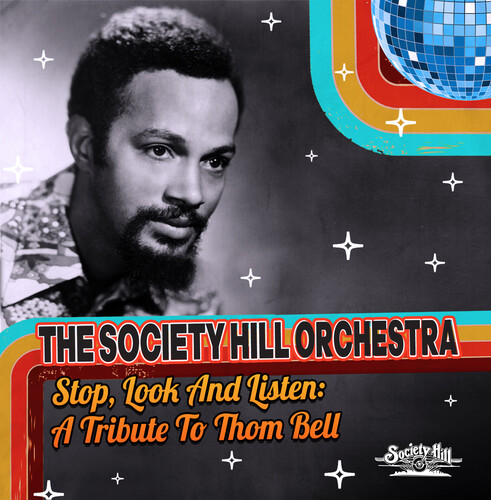 Society Hill The Orchestra - Stop, Look And Listen: A Tribute To Thom Bell