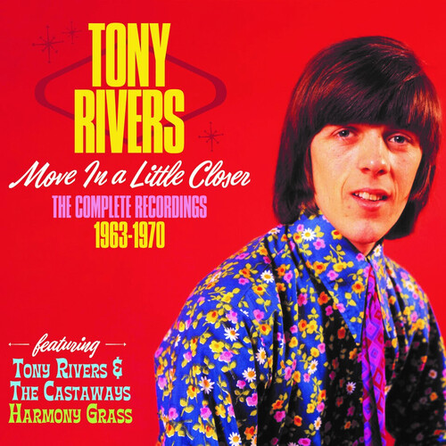 Tony Rivers - Move A Little Closer: Complete Recordings 1963-70