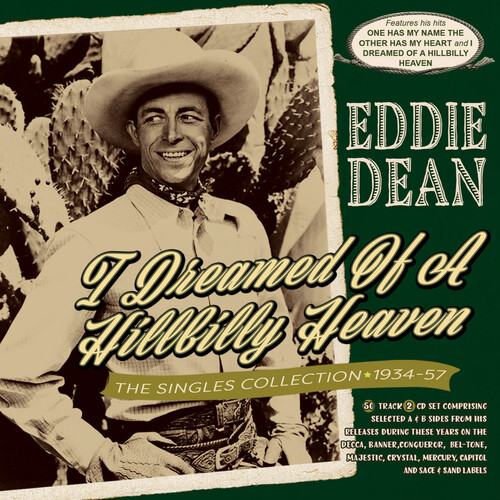 Eddie Dean - I Dreamed Of A Hillbilly Heaven: The Singles