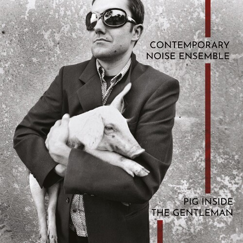 Contemporary Noise Ensemble - Pig Inside The Gentleman [Clear Vinyl] [180 Gram] [Download Included]