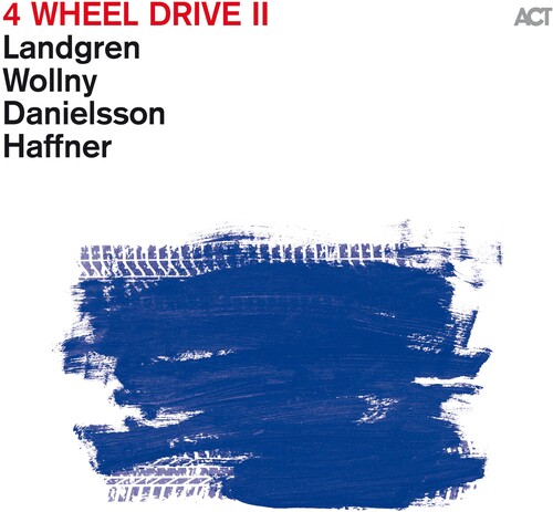 Nils Landgren  / Wollny,Michael / Danielsson,Lars - 4 Wheel Drive Ii