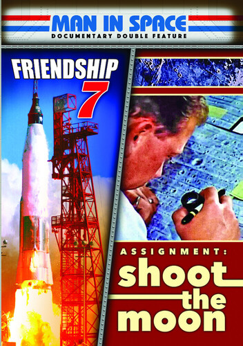 Man in Space Documentary Double Feature: Friendship 7/ Assignment: Shoot the Moon