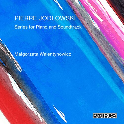 Pierre Jodlowski: Series For Piano And Soundtrack