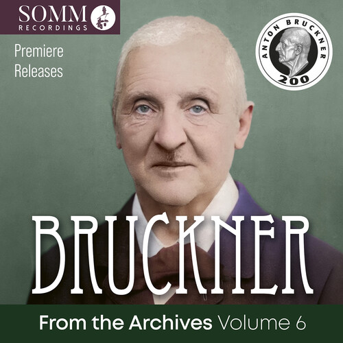 Bruckner: From the Archives, Vol. 6