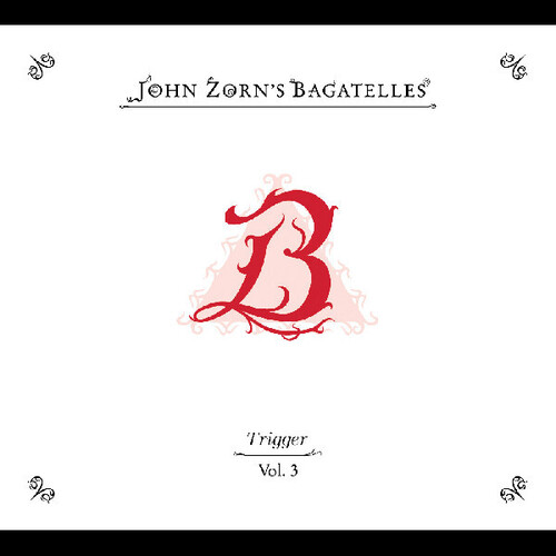 The Bagatelles Vol. 3-Trigger