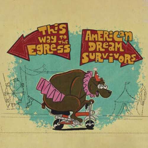 This Way To The Egress /  American Dream Survivors