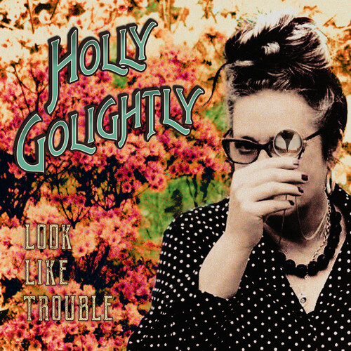 Holly Golightly - Look Like Trouble vinyl record cover
