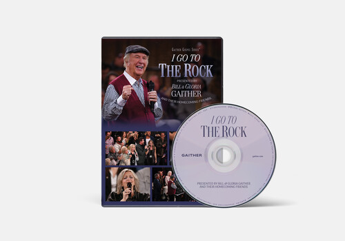 I Go to the Rock: Presented by Bill & Gloria Gaither and Their Homecom