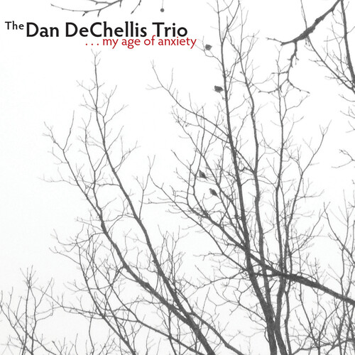 Dan Dechellis - My Age Of Anxiety