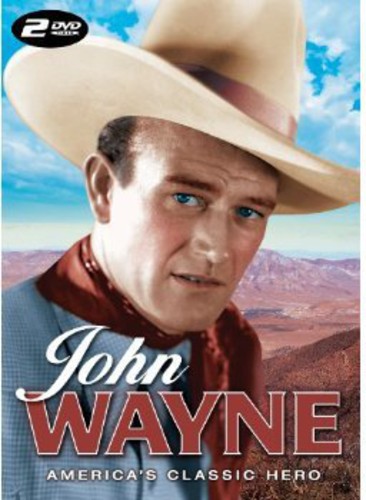 John Wayne: America's Classic Hero