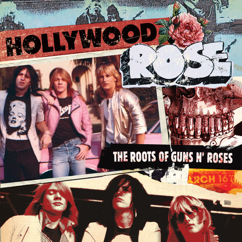 Hollywood Rose - The Roots Of Guns N' Roses