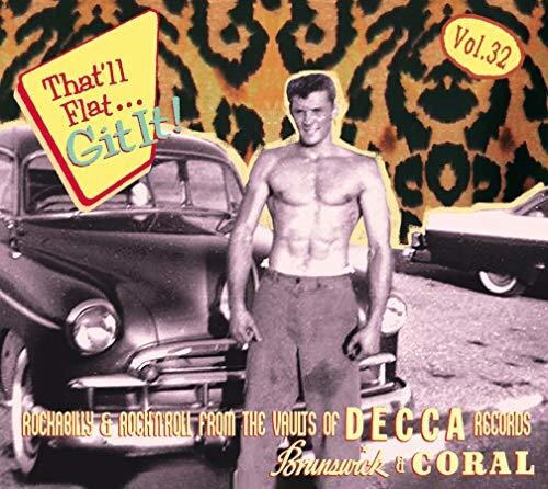 That'll Flat Git It 32: Rockabilly & Rock From The Vaults