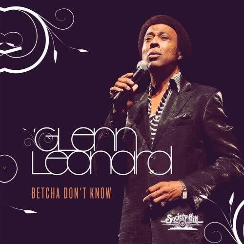Glenn Leonard - Betcha Don't Know