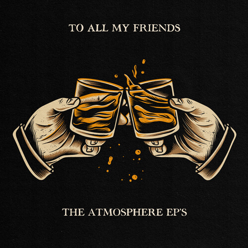 Atmosphere - To All My Friends, Blood Makes The Blade Holy: The Atmosphere EP's [2LP]