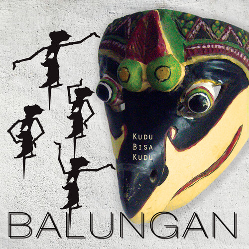 Balungan - Kudu Bisa Kudu