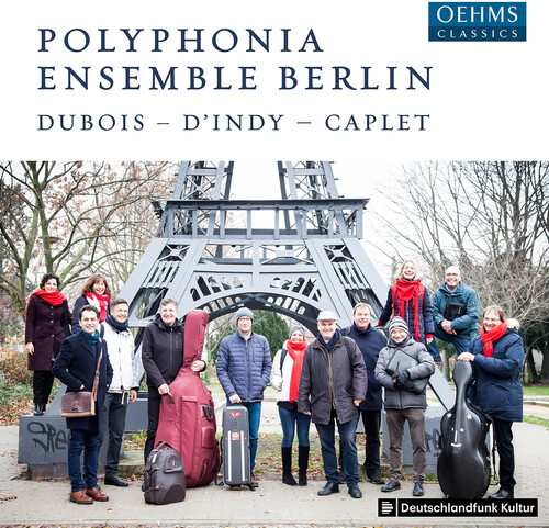 Dubois / D'Indy / Caplet|Caplet / Polyphonia Ensemble Berlin