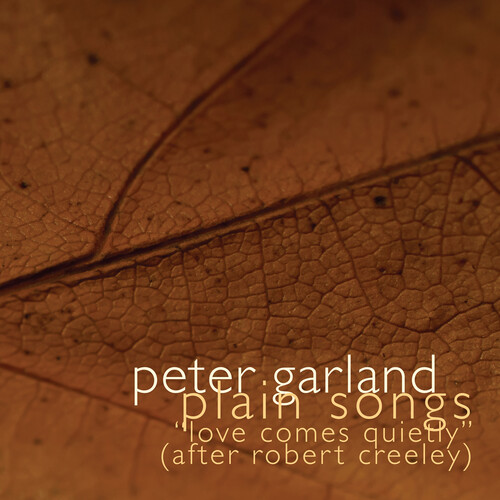 Plain Songs - &quot;Love Comes Quietly&quot; (after Robert Creeley)
